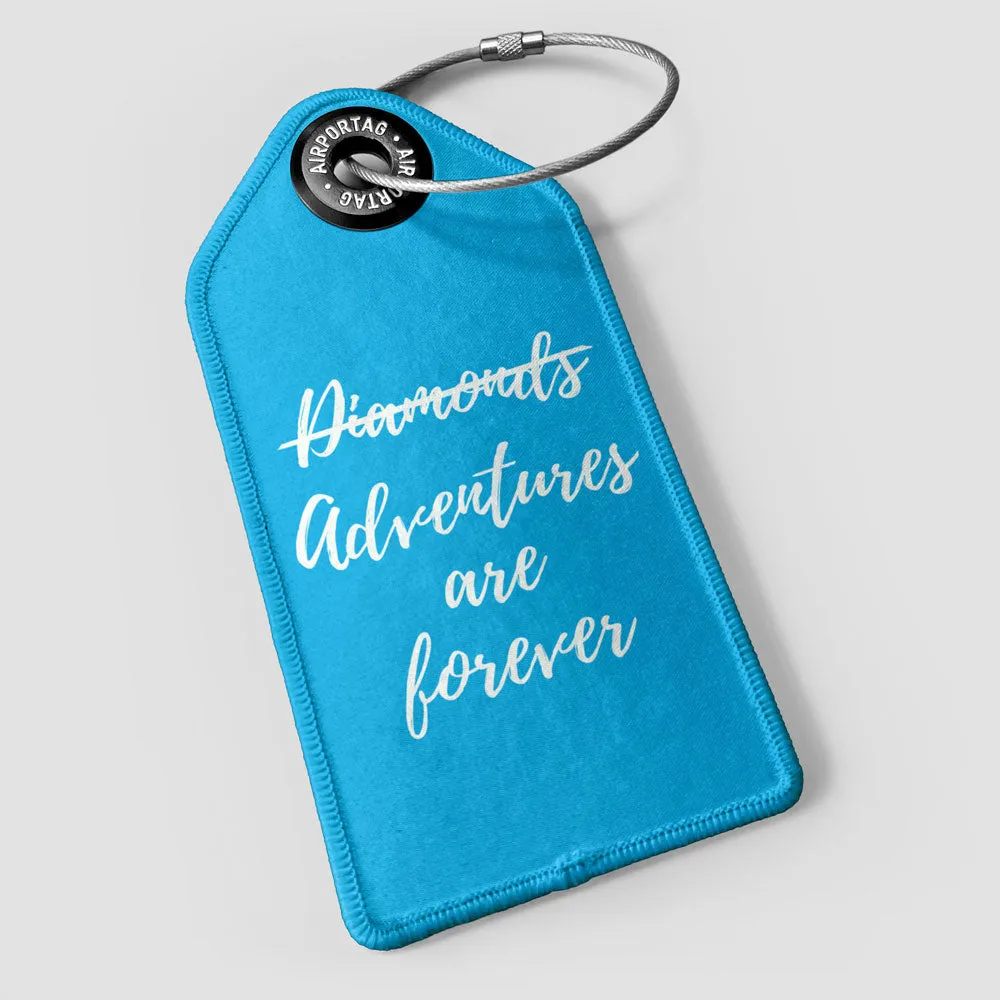 Adventures Are Forever - Luggage Tag